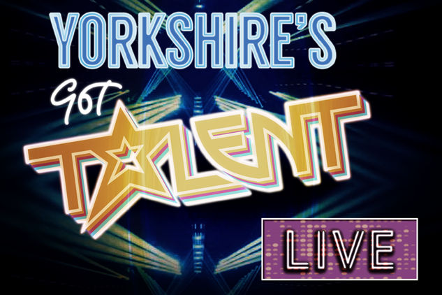 Yorkshire’s Got Talent – LIVE!