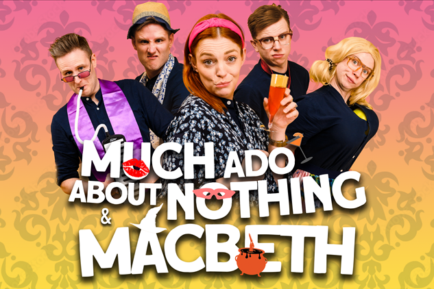 Much Ado About Nothing & Macbeth